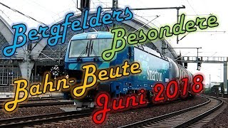 Bergfelders Besondere Bahnvideos  Juni 2018 [upl. by Eibrik]