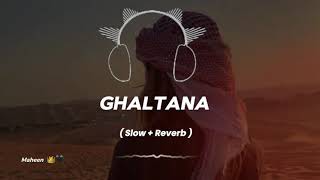 Ghàltana Arabic trending song  slowed and reverb arabic song Tiktok trending song [upl. by Profant]