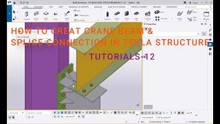 LESSON 12  PROJECT 01  HOW TO CREAT CRANE BEAM amp SPLICE CONNECTION IN TEKLA STRUCTURE [upl. by Landau]