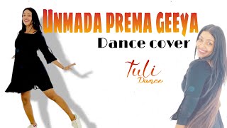 Unmada Prema Geeya උන්මාද ප්‍රේම ගීය  Dance Cover By Tuli [upl. by Yer]