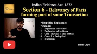 Section 6  Relevancy of Facts forming part of same Transaction Indian Evidence Act 1872 ivlegal [upl. by Neema320]