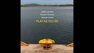 Joelle Leandre Pauline Oliveros George Lewis – Play As You Go [upl. by Plume747]