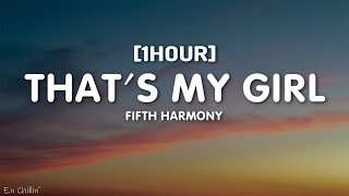 Fifth Harmony  Thats My Girl Lyrics 1HOUR [upl. by Maurita]