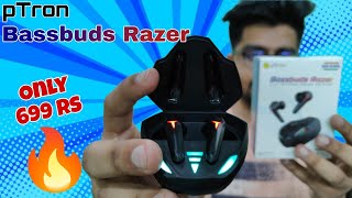 pTron Bassbuds Razer  pTron Bassbuds Razer Unboxing And Review  Best Gaming Earbuds Under 699 rs [upl. by Ztnarf439]