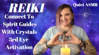 Connect with Your Spirit Guides  ASMR Reiki 3rd Eye Activation  Amplify Intuition with Crystals [upl. by Ihel]