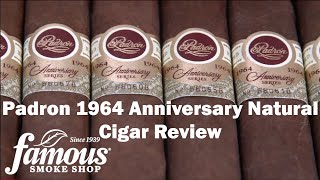 Padron 1964 Anniversary Natural Cigars Review  Famous Smoke Shop [upl. by Kcinomod]