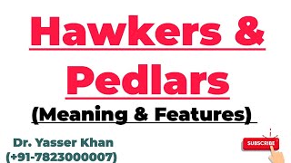 Hawkers  Pedlars  Meaning Of Hawkers  Meaning Of Pedlars  Features Of Hawkers And Pedlars [upl. by Adina]