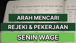 ARAH REJEKI DI HARI SENIN WAGE [upl. by Allecnirp782]