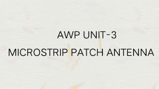 MICROSTRIP PATCH ANTENNA AWP UNIT3 [upl. by Cherish923]