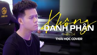 KHÔNG DANH PHẬN  THIÊN CHÍ  THÁI HỌC COVER  không danh không phận lận đận em ơi [upl. by Lillie]