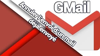 Comment annuler lenvoi dun mail après envoi sous GMail [upl. by Notle]