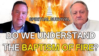 Do we UNDERSTAND the Baptism of Fire Ft Todd McLauchlin [upl. by Nnybor]