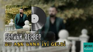 Serkan Reçber  Bu Aşk Bana İyi Geldi [upl. by Sadowski220]