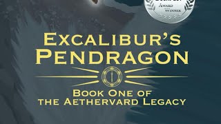 Excaliburs Pendragon Book One of the Aethervard Legacy [upl. by Nirol]