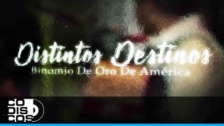 Distintos Destinos Binomio de Oro de América  Video Letra [upl. by Pals]