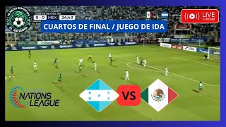 EN VIVO  HONDURAS VS MEXICO  CUARTOS DE FINA  LIGA DE NACIONES  IDA [upl. by Georgy]