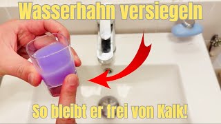 Mit DIESEM Reinigungsmittel bleibt dein Wasserhahn KALKFREI Kalkflecken entfernen mit Weichspüler [upl. by Jara774]