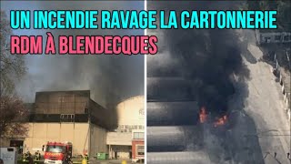 Un incendie ravage la cartonnerie RDM à Blendecques [upl. by Enyrb]