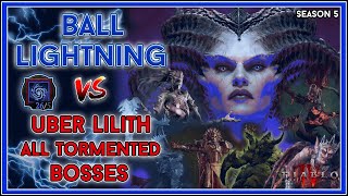 Ball Lightning Sorc vs Uber Lilith amp All Level 200 Tormented Bosses  Season 5 Diablo 4 [upl. by Concha]