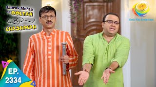 Taarak Mehta Ka Ooltah Chashmah  Episode 2334  Full Episode [upl. by Odlanar]