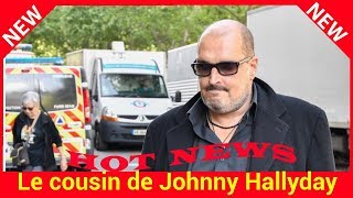 Le cousin de Johnny Hallyday choqué des attaques contre Laeticia [upl. by Sheedy208]