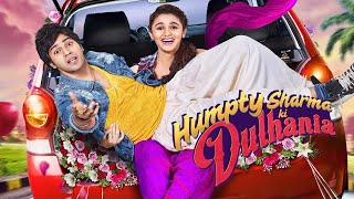 Humpty Sharma Ki Dulhania Full Movie in Hindi HD review amp facts  Varun Dhawan Alia Bhatt [upl. by Leler]