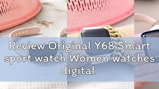 Review Original Y68 Smart sport watch Women watches digital led electronic wristwatch Bluetooth fit [upl. by Notned796]