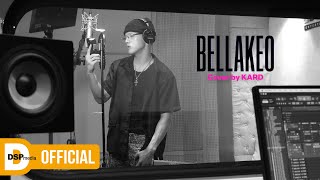 KARD 카드 ‘BELLAKEO’ Recording Sketch [upl. by Llemaj833]