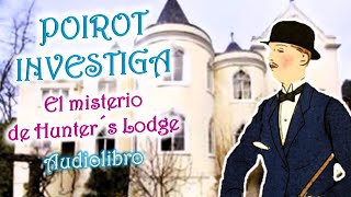 Poirot investiga – AGATHA CHRISTIE  El misterio de Hunter’s Lodge  Audiolibro [upl. by Isidoro]