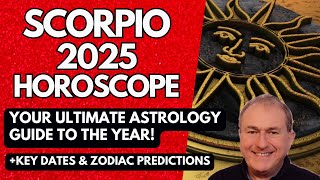 Scorpio 2025 Horoscope  ULTIMATE Astrology Guide to the Year [upl. by Weight751]