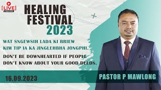 HEALING FESTIVAL 2023  PASTOR P MAWLONG [upl. by Emirac864]