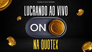 🔥 AO VIVO OPERANDO QUOTEX AO VIVO FAMILIA VAZ 🔥 [upl. by Ahsian358]