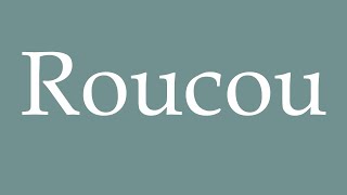 How to Pronounce Roucou Coop Correctly in French [upl. by Antonietta362]