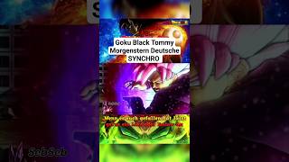 Goku Black Deutsche Synchro Tommy Morgenstern dragonball dragonballsuper gokublack [upl. by Ayifas227]