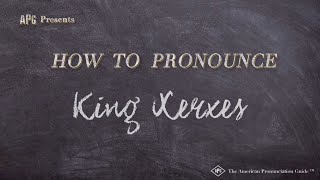 How to Pronounce King Xerxes Real Life Examples [upl. by Okier56]