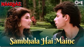 Sambhala Hai Maine  Kumar Sanu  Atul Agnihotri Sonali Bendre  Naaraaz  90s Romantic Song [upl. by Utley995]