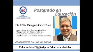 Conferencia Educación Digital y la Multimodalidad Dr Félix Burgos González [upl. by Aitercul921]