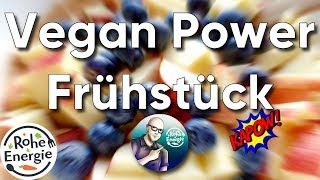 VEGAN REZEPT  MEIN POWER FRÜHSTÜCK [upl. by Ziagos]