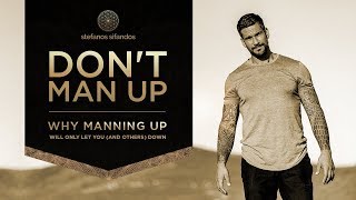 A Message for All Men DONT MAN UP Man IN  Motivational Video [upl. by Ylebmik]