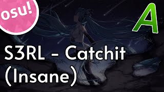 S3RL  Catchit Radio Edit Insane  osu map [upl. by Varian894]