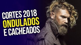 Cortes de Cabelo Masculino 2018 ONDULADO E CACHEADO  Tendências Masculinas 33 ✂️ [upl. by Vine]