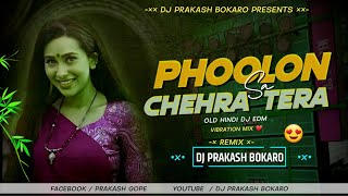 PHOOLON SA CHEHRA TERA TAPORI DANCE MIX DJ PRAKASH BOKARO [upl. by Avruch]