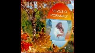 JEZUS O PORANKU [upl. by Prowel]