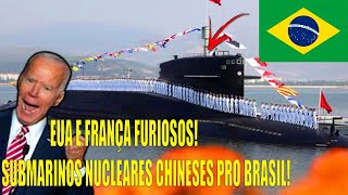 EUA E FRANÇA FURIOSOS A ARMA SECRETA DO BRASIL SAO OS SUBMARINOS CHINESES [upl. by Hsara]