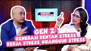 PODCASTMOVINGFOR EPS 02  KERJA STRESS NGANGGUR STRESS [upl. by Kape725]