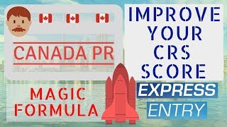 🇨🇦 How to Improve CRS score Magic Formula with proof  Expess Entry 2018 [upl. by Holman]