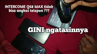 cara mengatasi INTERCOM Q58 MAX tidak bisa angkat telephone REVIEW [upl. by Kissel]