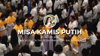 Misa Kamis Putih Gereja Santa Theresia Balikpapan 28 Maret 2024 [upl. by Studdard679]