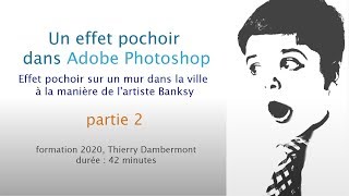 PART 2 Effet pochoir dans PHOTOSHOP comme lartiste BANKSY formation ADOBE 2020 Thierry Dambermont [upl. by Noramac]