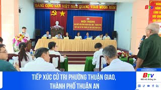 Tiếp xúc cử tri phường Thuận Giao thành phố Thuận An [upl. by Ricky]